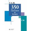 CLR 350 EXERCICES DE LECTURE CM - LIVRE DE L'ELEVE - ED.2003