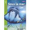 SOUS LA MER NIVEAU 2 - TOUS LECTEURS ! - ED.2010