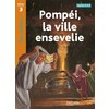 POMPEI, LA VILLE ENSEVELIE NIVEAU 3 - TOUS LECTEURS ! - ED.2010