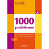 CLR 1000 PROBLEMES CM - LIVRE DE L'ELEVE - ED.2010