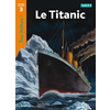 LE TITANIC NIVEAU 3 - TOUS LECTEURS ! - ED.2010