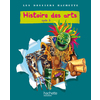 LES DOSSIERS HACHETTE HISTOIRE CYCLE 3 - HISTOIRE DES ARTS - LIVRE DE L'ELEVE - ED.2011