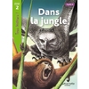 DANS LA JUNGLE NIVEAU 2 - TOUS LECTEURS ! - ED.2011