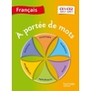 A PORTEE DE MOTS - FRANCAIS CE1-CE2 - LIVRE ELEVE - ED. 2014