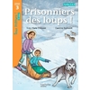 PRISONNIERS DES LOUPS ! NIVEAU 3 - TOUS LECTEURS ! ROMANS - LIVRE ELEVE - ED. 2014