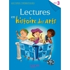 LECTURES THEMATIQUES CYCLE 3 - HISTOIRE DES ARTS - ELEVE - ED. 2014