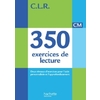 CLR 350 EXERCICES DE LECTURE CM - LIVRE DE L'ELEVE - ED. 2014