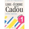 LIRE - ECRIRE AVEC CADOU AU CP - CAHIER DE L'ELEVE 1