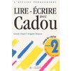 LIRE - ECRIRE AVEC CADOU AU CP - CAHIER DE L'ELEVE 2