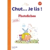 CHUT... JE LIS ! METHODE DE LECTURE CP - PHOTOFICHES - ED. 2016