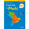 LE NOUVEL A PORTEE DE MOTS - FRANCAIS CM1 - LIVRE ELEVE - ED. 2015