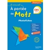 LE NOUVEL A PORTEE DE MOTS - FRANCAIS CM1 - PHOTOFICHES + CD - ED. 2016