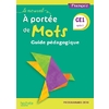 LE NOUVEL A PORTEE DE MOTS CE1 - GUIDE PEDAGOGIQUE - EDITION 2019