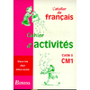 ATELIER DE FRANCAIS CAHIER CM1