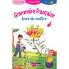 GRAMMAIRE FRANCAISE CM 2008 LIVRE DU MAITRE