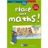 PLACE AUX MATHS ! CE1 2009 FICHIER DE L'ELEVE