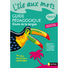 L'ILE AUX MOTS - GUIDE PEDAGOGIQUE - CYCLE 3