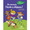 QUE D'HISTOIRES ! CP SERIE 3 - AU SECOURS, L'ECOLE A DISPARU ! (2016)