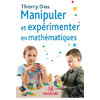 MANIPULER ET EXPERIMENTER EN MATHEMATIQUES