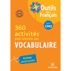 360 ACTIVITES POUR ENRICHIR SON VOCABULAIRE CM2 (2010) - OUTILS POUR LE FRANCAIS