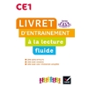 LECTURE CE1 ED. 2019 - LIVRET D'ENTRAINEMENT A LA LECTURE FLUIDE