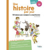 UNE HISTOIRE PAR JOUR - 120 SEANCES POUR ENSEIGNER LA COMPREHENSION