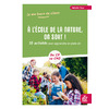 A L'ECOLE DE LA NATURE, ON SORT ! - 50 ACTIVITES POUR APPRENDRE EN PLEIN AIR