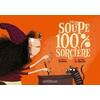 UNE SOUPE 100% SORCIERE