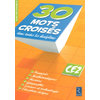 30 MOTS CROISES DANS TOUTES LES DISCIPLINES