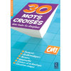 30 MOTS CROISES DANS TOUTES LES DISCIPLINES