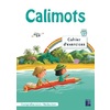 CALIMOTS - CAHIER D'EXERCICES DE COMPREHENSION - REDACTION + STICKERS