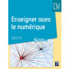 ENSEIGNER AVEC LE NUMERIQUE CM + TELECHARGEMENT