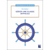 GERER UNE CLASSE DIFFICILE CYCLES 2 ET 3