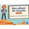 MON ALBUM DE REUSSITE CYCLE 3