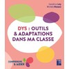 DYS : OUTILS ET ADAPTATIONS DANS MA CLASSE CYCLES 2 ET 3