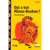 QUI A TUE MINOU BONBON ?