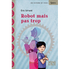 ROBOT MAIS PAS TROP