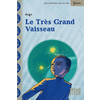 LE TRES GRAND VAISSEAU