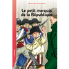 LE PETIT MARQUIS DE LA REPUBLIQUE LOT 5 ROMANS