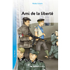 AMI DE LA LIBERTE - 5 ROMANS + FICHIER