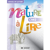 NATURE A LIRE CM2 - GUIDE ENSEIGNANT