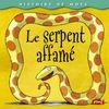 HISTOIRE DE MOTS / LE SERPENT AFFAME *