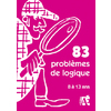 83 PROBLEMES DE LOGIQUE