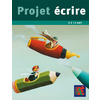 PROJET ECRIRE 9 A 13 ANS