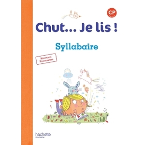 CHUT... JE LIS ! METHODE DE LECTURE CP - SYLLABAIRE - ED. 2016