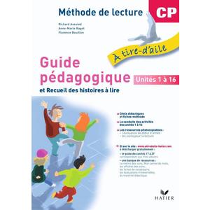 A TIRE-D'AILE CP ED. 2009 - GUIDE PEDAGOGIQUE (UNITES 1 A 16) + RECUEIL DES HISTOIRES A LIRE