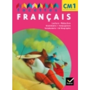 FACETTES FRANCAIS CM1 ED. 2011 - MANUEL DE L'ELEVE + MEMO