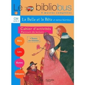 LE BIBLIOBUS N  4 CM - LA BELLE ET LA BETE - CAHIER D'ACTIVITES - ED.2004 - PARCOURS DE LECTURE DE 4