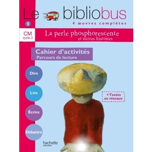 LE BIBLIOBUS N  9 CM - LA PERLE PHOSPHORESCENTE - CAHIER D'ACTIVITES - ED.2005