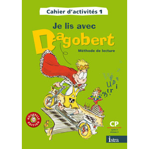 JE LIS AVEC DAGOBERT CP - CAHIER D'ACTIVITES 1 - EDITION 2006